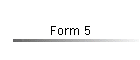 Form 5